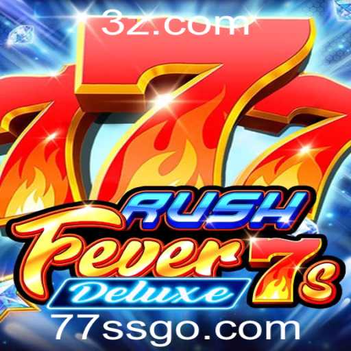 Descubra o Mundo Empolgante de RushFever7sDeluxe: Uma Experiência de Jogo Única
